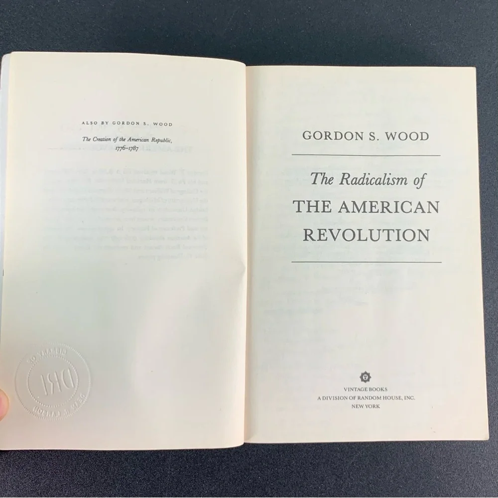 The Radicalism of the American Revolution by Gordon S. Wood. 1993.